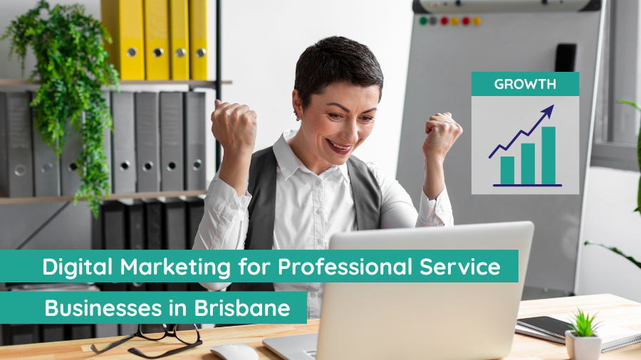 Digital Marketing for Professional Service Businesses in Brisbane